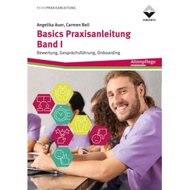 Basics Praxisanleitung Band 1: Bewertung, Gesprächsführung, Onboarding
