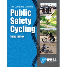 The Complete Guide to Public Safety Cycling: .