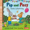 Pip und Posy: Pip und Posy feiern Geburtstag: Bilderbuch für