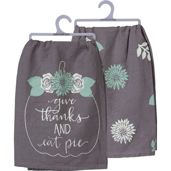 PBK NEW~TEA TOWEL~Give Thanks and Eat Pie~28"~Dish/K