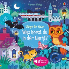 Klänge der Natur: Was hörst du in der Nacht? (Klänge-der-Natur-Reihe)