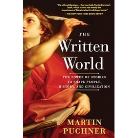 The Written World: The Power of Stories to Shape People, History, and Civilization