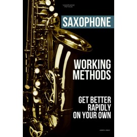 Saxophone working methods: saxophone method