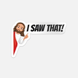 Jesus Meme I Saw That Car Bumper Vinyl Sticker Decal