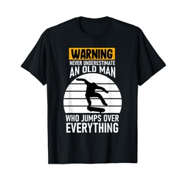 Never Underestimate and old man Skateboard Skateboarder Gift T-Shirt