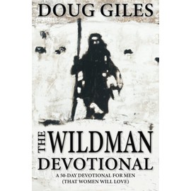 The Wildman Devotional: A 50-Day Devotional for Men