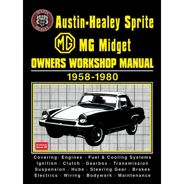 Austin-Healey Sprite MG Midget Owners Workshop Manual 1958-1980: Covering: Austin-Healey
