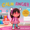 Calm Anger: A Colorful Kids Picture Book for Temper Tantrums,