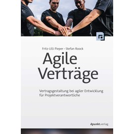 Agile Verträge: Vertragsgestaltung bei agiler Entwicklung für Projektverantwortliche