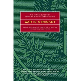 War is a Racket: The Antiwar Classic by America's Most Decorated Soldier