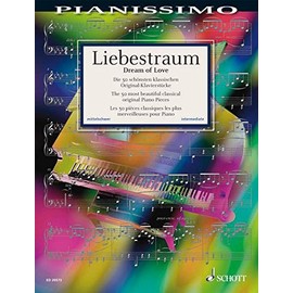 Liebestraum (Dream of Love) - The 50 Most Beautiful Original Piano Pieces: Pianissimo Series