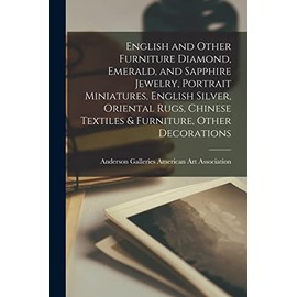 English and Other Furniture Diamond, Emerald, and Sapphire Jewelry, Portrait Miniatures, English Silver, Oriental Rugs, Chinese Textiles & Furniture, Other Decorations