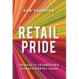Retail Pride: The Guide to Celebrating Your Accidental Career