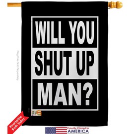 Will you Shut Up Garden House Flags Kit Patriotic President Democrat Republican Tea Party United State American Election Small Decorative Gift Yard Banner Double-Sided Made In USA 28 X 40