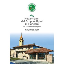 Novant'anni del Gruppo Alpini di Pianezza. Dal 1930 al servizio del paese