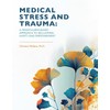Medical Stress And Trauma: A Mindfulness-Based Approach To Reclaiming Safety