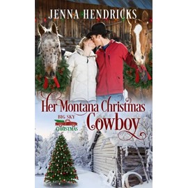 Her Montana Christmas Cowboy: Clean & Wholesome Christmas Cowboy Romance (Big Sky Christmas)