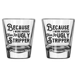SNG WORLD Funny Shot Glasses | Because I Work Harder Than An Ugly Stripper 2 Shot Glasses | A Perfect Item For Men & Women Dad Brother Uncle |