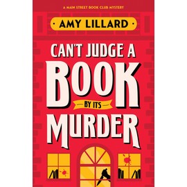 Can't Judge a Book By Its Murder: A Cosy Crime Murder Mystery to Die For (Main Street Book Club Mysteries)