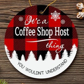 New Job Christmas Tree Ornaments 2024 - It's a Coffee Shop Host Thing, You Wouldn't Understand - Xmas Gift Ideas Ornament with New Job Coffee Shop Host Ornament Plastic 3" Flat