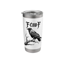 Black Crow F-Caw-F Funny Black Bird Stainless Steel Insulated Tumbler