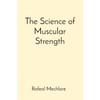 The Science of Muscular Strength