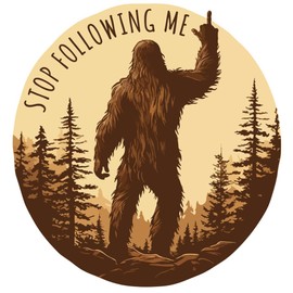 SQUATCH METALWORKS Vinyl Sticker - Sasquatch Decal - Bigfoot Bumper Sticker (Stop Following Me)