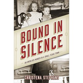 Bound in Silence: An Unsolved Murder in a Small Texas Town