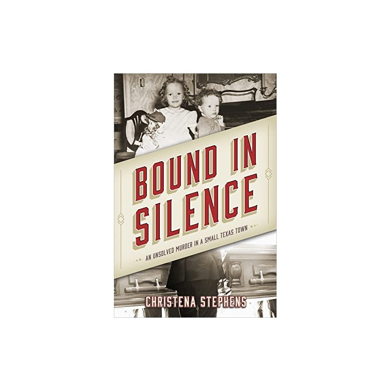 Bound in Silence: An Unsolved Murder in a Small Texas