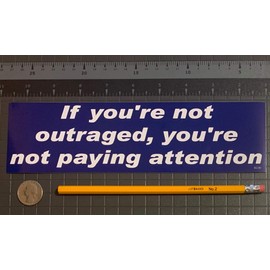 Gear Tatz IF You're Not Outraged, You'Re Not Paying Attention - Imán para Coche