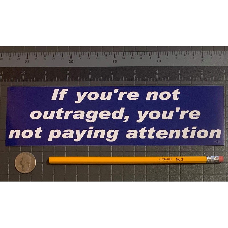 Gear Tatz IF You're Not Outraged, You'Re Not Paying Attention