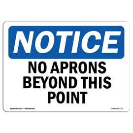 OSHA Notice Sign - No Aprons Beyond This Point | Aluminum Sign | Protect Your Business, Construction Site, Warehouse & Shop Area | Made in The USA