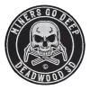 Miners Go Deep Skull Deadwood Travel Patch