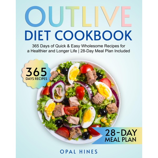 The Outlive Diet Cookbook: 365 Days of Quick & Easy
