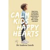 Calm Kids, Happy Hearts: Practical Strategies for Raising Emotionally Resilient