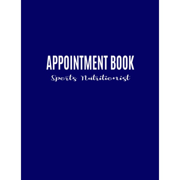 Sports Nutritionist Appointment Book: Undated 12-Month Reservation Calendar Planner and