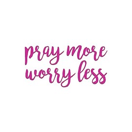 Pray More Worry Less Sticker Vinyl Decal Notebook Car Laptop 5.5" x 2.75" (Hot Pink)