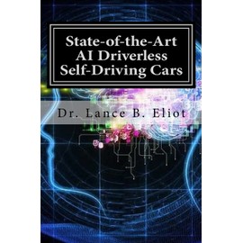 State-of-the-Art AI Driverless Self-Driving Cars: Practical Adbances in Machine Learning and AI