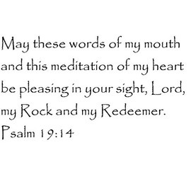 Tapestry Of Truth - Psalm 19:14 - TOT2033 - Wall and Home Scripture, Lettering, Quotes, Images, Stickers, Decals, Art, and More! - May These Words of My Mouth and This Meditation of My Heart be pl...