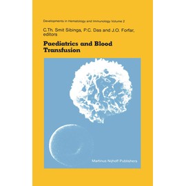 Paediatrics and Blood Transfusion: Proceedings of the Fifth Annual Symposium on Blood Transfusion, Groningen 1980 organized by the Red Cross Bloodbank Groningen-Drenthe: 2