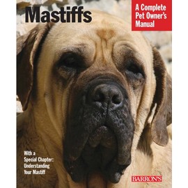 Mastiffs (Complete Pet Owner's Manual)