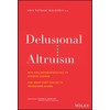 Delusional Altruism: Why Philanthropists Fail To Achieve Change and What