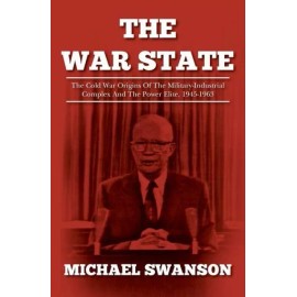 The War State: The Cold War Origins Of The Military-Indus