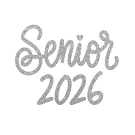 Senior 2026 Iron On Decal, Graduation Patch, DIY Craft, Heat Transfer, Senior Tshirt Graphic Vinyl Applique, Pick Size & Color, Iron-On Most Items 5 Min. (Silver Glitter)