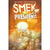 Smek for President!