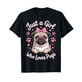 Just A Girl Who Loves Pugs Puppy Owner Animal Welfare Fan T-Shirt