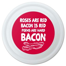 GRAPHICS & MORE Poems are Hard Bacon Novelty 9" Flying Disc