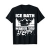 Ice Water Ice Bath Makes You Happy Ice Bather T-Shirt