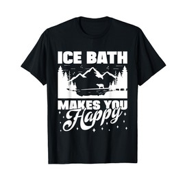 Ice Water Ice Bath Makes You Happy Ice Bather T-Shirt