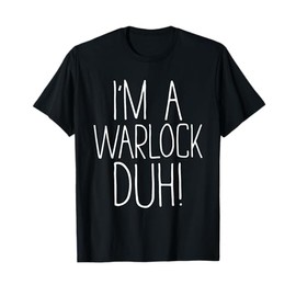I'm A Warlock Duh Shirt Adult Kids Men Women Warlock Costume T-Shirt